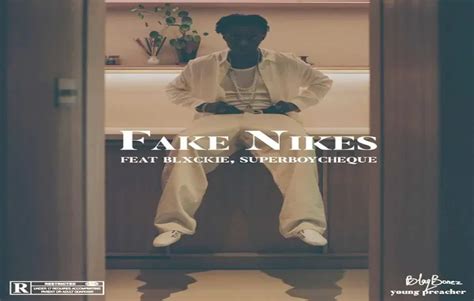 Official 'Fake Nikes' Lyrics by Blaqbonez Ft Blxckie & Cheque